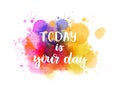 Today is your day lettering