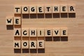 Together We Achieve More, Motivational phrase Royalty Free Stock Photo