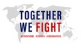 Together We Fight, the Inspirational positive quote about coronavirus covid-19 pandemic. Template for background, banner, poster Royalty Free Stock Photo