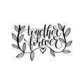 Together forever hand written lettering love and friendship quot