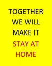 Together We Will Make It Stay At Home Royalty Free Stock Photo