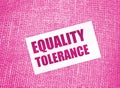 tolerance Equality words on card on burlap canvas. tolerance social concept