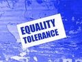 tolerance Equality words on card on wooden table. tolerance social concept
