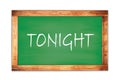 TONIGHT text written on green school board