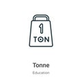 Tonne outline vector icon. Thin line black tonne icon, flat vector simple element illustration from editable education concept