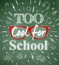 Too Cool for school green blackboard