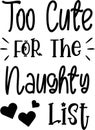 Too Cute For The Naughty List lettering and quote illustration