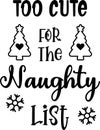 Too Cute For The Naughty List lettering and quote illustration