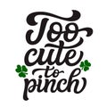 Too cute to pinch. Hand lettering Royalty Free Stock Photo