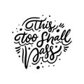 This too shall pass. Modern calligraphy phrase. Black color. Vector illustration. Isolated on white background