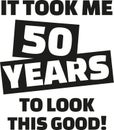 It took me 50 years to look this good - 50th birthday Royalty Free Stock Photo