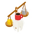 Tooth sensitivity icon isometric vector. Human tooth coffee cup and coin scale