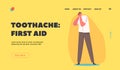 Toothache First Aid Landing Page Template. Male Character Feel Strong Tooth Ache, Man with Strong Pain, Health Problem