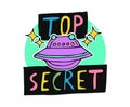 Top secret hand drawn word art with UFO alien spaceship