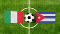 Top view ball with Italy vs. Cuba flags match on green football field