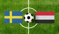 Top view ball with Sweden vs. Yemen flags match on green football field