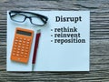 Top view phrase disrupt,rethink,reinvent,reposition written on notebook Royalty Free Stock Photo