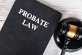 Top view of Probate Law book with gavel background. Law concept Royalty Free Stock Photo