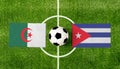 Top view soccer ball with Algeria vs. Cuba flags match on green football field