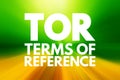 TOR - Terms of Reference acronym, business concept background