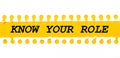 Torn paper strip on yellow background with text KNOW YOUR ROLE Royalty Free Stock Photo
