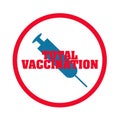 Total vaccination. Round stamp. Syringe for vaccination Vaccination of people against COVID-19. Isolated