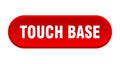 touch base button