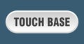 touch base button