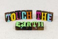 Touch earth learn science travel environment explore world