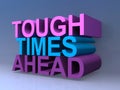 Tough times ahead Royalty Free Stock Photo