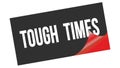 TOUGH TIMES text on black red sticker stamp