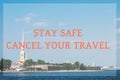 Tourist trips cancelled to the coronavirus pandemic. The concept of travel ban with the text cancel your trip. Travel restrictions