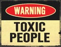 Toxic People Warning Sign Grunge Metal Royalty Free Stock Photo