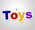 Toys Sign Shows Children Display And Store Royalty Free Stock Photo