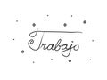 Trabajo phrase handwritten with a calligraphy brush. Work in spanish. Modern brush calligraphy. Isolated word black