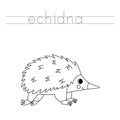 Trace the letters and color cartoon echidna. Handwriting practice for kids