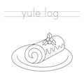 Trace the letters and color cartoon yule log. Handwriting practice for kids