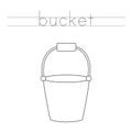 Trace word and color cartoon bucket. Worksheet for