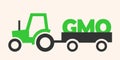 Tractor with genetically modified organism and GMO as load.