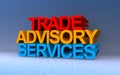 trade advisory services on blue