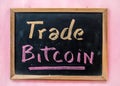 Trade bitcoin word on blackboard