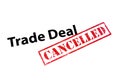 Trade Deal Cancelled