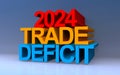 2024 trade deficit on blue