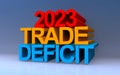 2023 trade deficit on blue