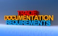 trade documentation requirements on blue