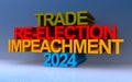 Trade reelection impeachment 2024 on blue Royalty Free Stock Photo