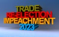 Trade reelection impeachment 2023 on blue Royalty Free Stock Photo