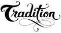 Tradition - custom calligraphy text