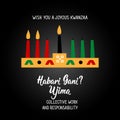 Questions in Swahili: How are you. Traditional greetings during Kwanzaa. Ujima means Collective Work and Responsibility.