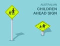 Isolated australian children ahead sign. Front and top view.